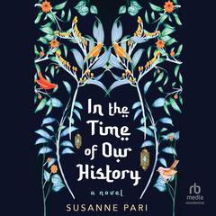 In the Time of Our History Audiobook, by Susanne Pari