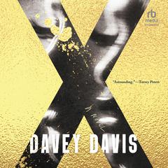 X: A Novel Audiobook, by Davey Davis