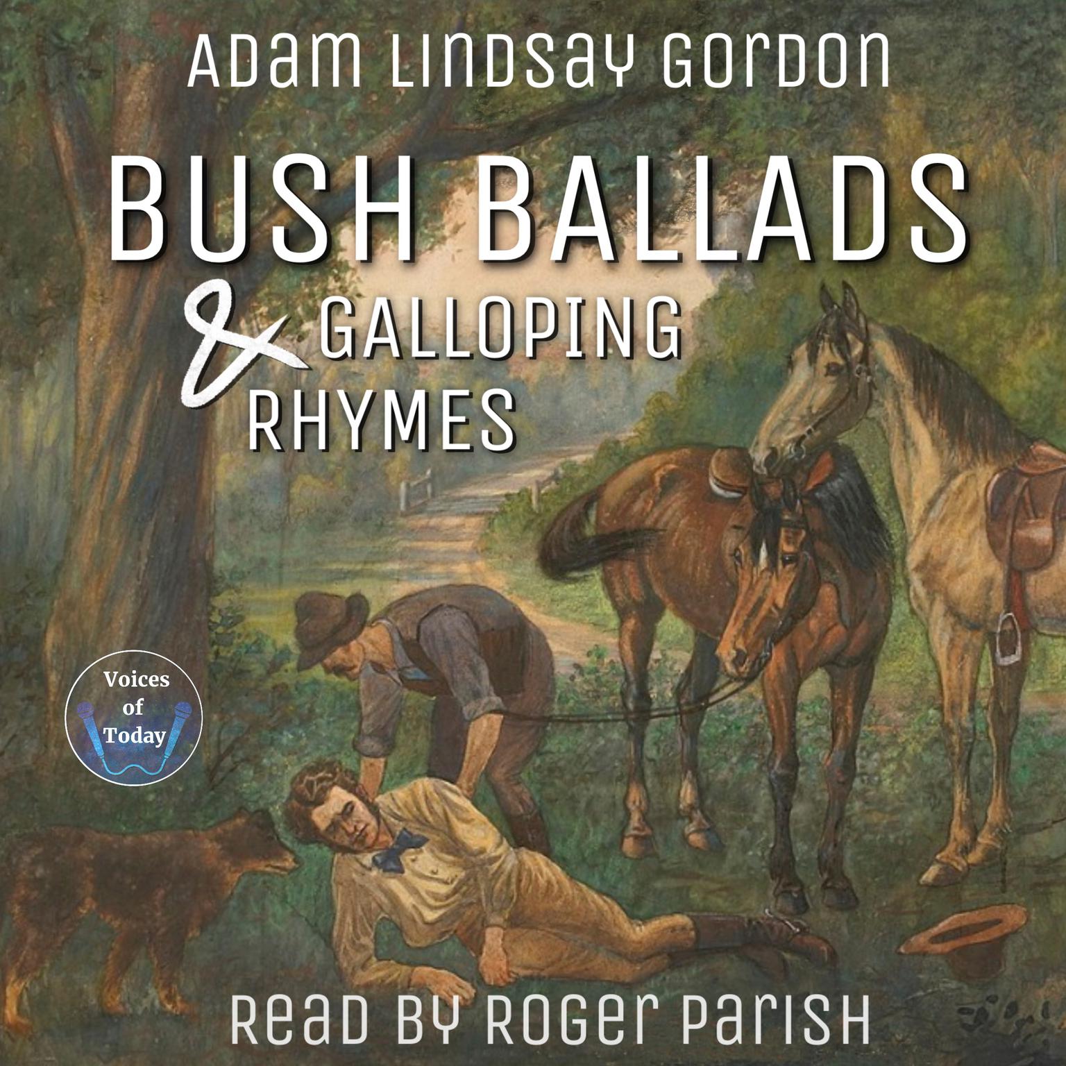 Bush Ballads and Galloping Rhymes Audiobook, by Adam Lindsay Gordon