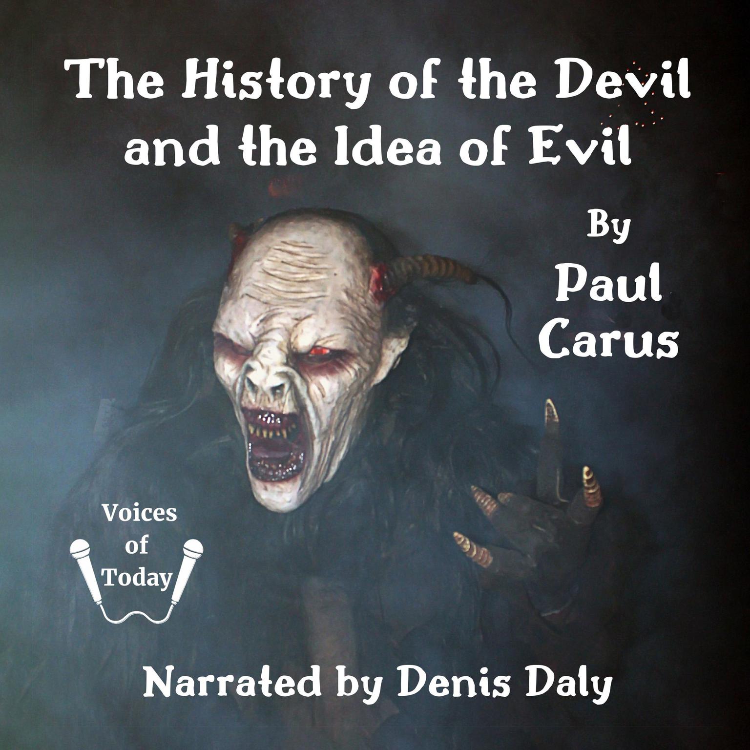 The History of the Devil and the Idea of Evil: From the Earliest Times to the Present Day Audiobook, by Paul Carus