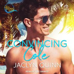 Convincing Cole Audiobook, by Jaclyn Quinn