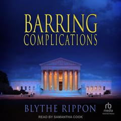 Barring Complications Audiobook, by Blythe Rippon