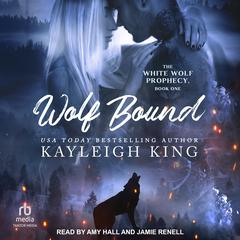 Wolf Bound Audiobook, by Kayleigh King