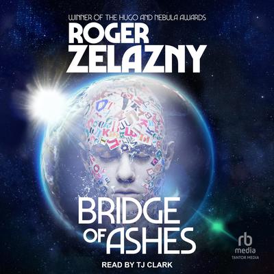 Bridge of Ashes Audiobook, by Roger Zelazny