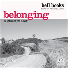 Belonging: A Culture of Place Audiobook, by 