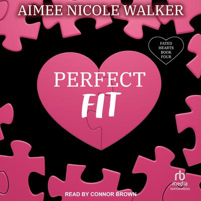 Perfect Fit Audiobook, by Aimee Nicole Walker