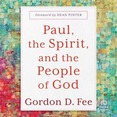 Paul, the Spirit, and the People of God Audiobook, by Gordon D. Fee