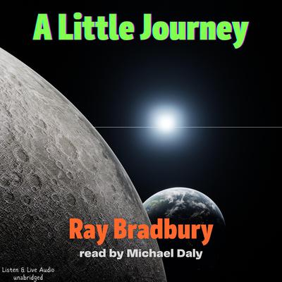 A Little Journey Audiobook, by Ray Bradbury