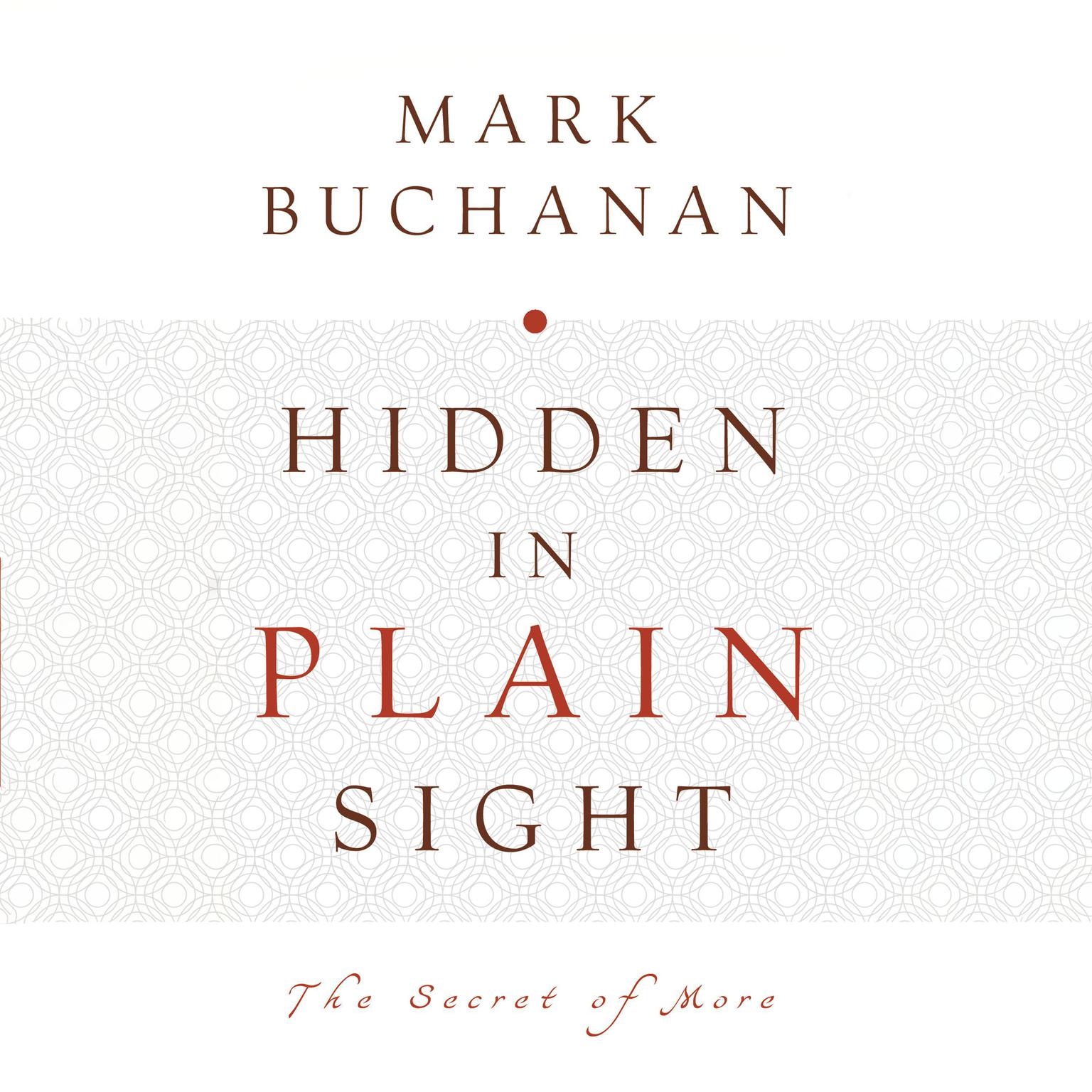 Hidden in Plain Sight: The Secret of More Audiobook, by Mark Buchanan