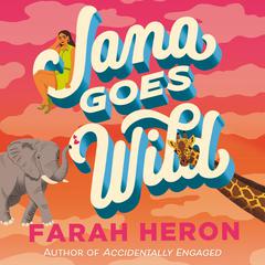 Jana Goes Wild Audiobook, by Farah Heron
