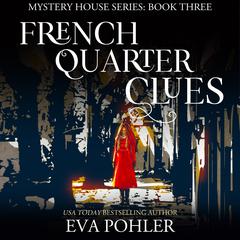 French Quarter Clues Audiobook, by Eva Pohler