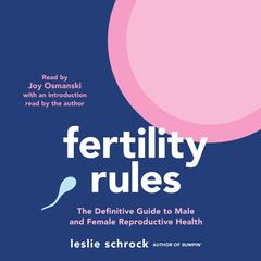 Fertility Rules: The Definitive Guide to Male and Female Reproductive Health Audiobook, by Leslie Schrock