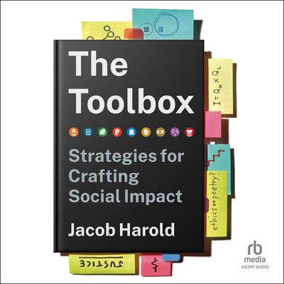 The Toolbox: Strategies for Crafting Social Impact Audiobook, by Jacob Harold
