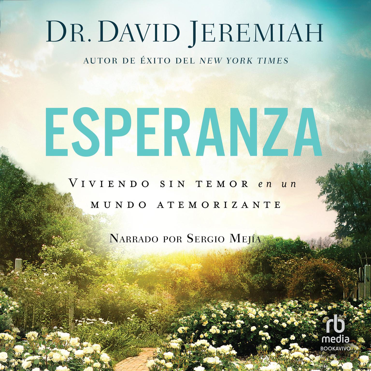 Esperanza: Viviendo sin temor en un mundo atemorizante (Living Fearlessly in a Scary World) Audiobook, by David Jeremiah
