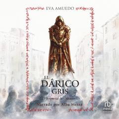 El dárico gris (The Gray Daric) Audiobook, by Eva Amuedo