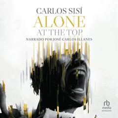 Alone at the Top Audiobook, by Carlos Sisi