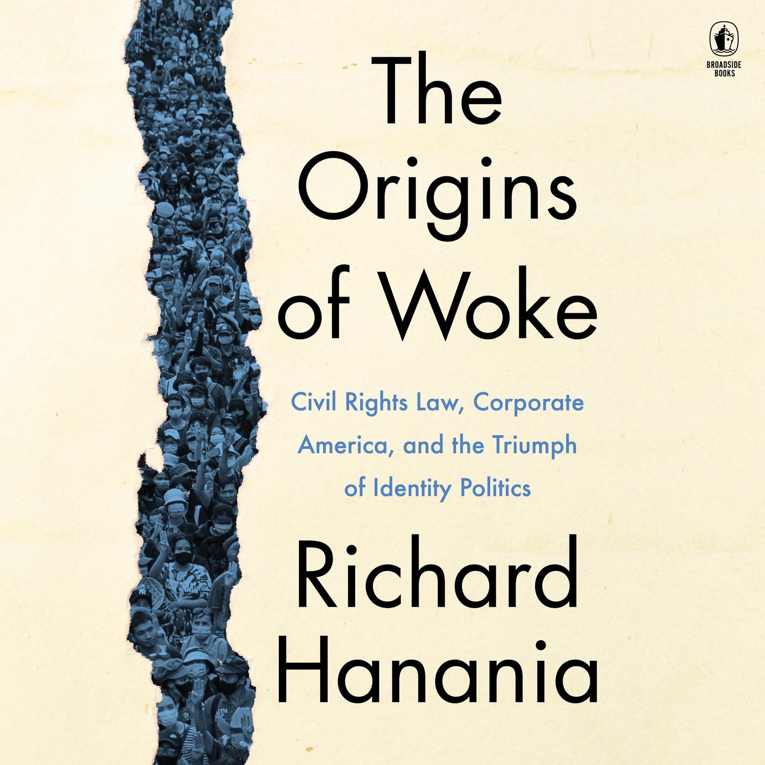 The Origins of Woke: Civil Rights Law, Corporate America, and the Triumph of Identity Politics Audiobook, by Richard Hanania