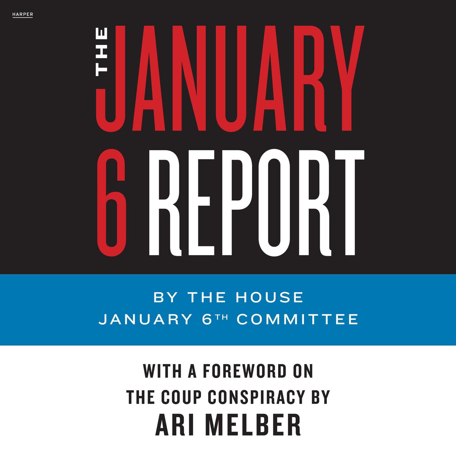 The January 6 Report Audiobook, by The January 6th Committee