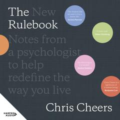 The New Rulebook: Notes from a psychologist to help redefine the way you live, for fans of Glennon Doyle, Brene Brown, Elizabeth Gilbert and Julie Smith Audiobook, by 