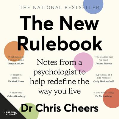 The New Rulebook: Notes from a psychologist to help redefine the way you live Audiobook, by Chris Cheers