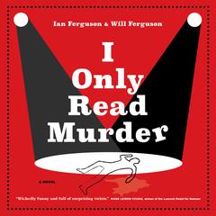 I Only Read Murder: A Novel Audiobook, by Will Ferguson