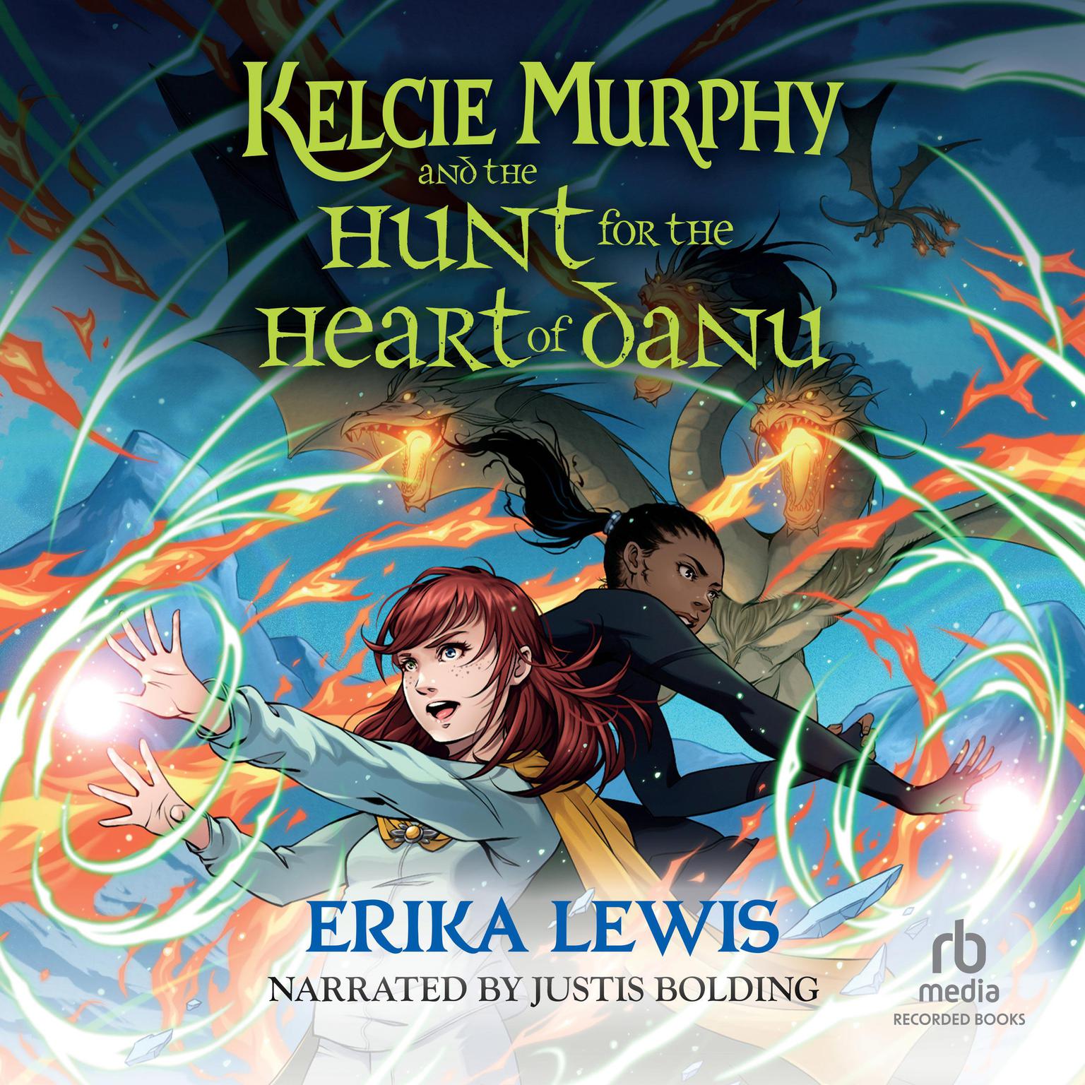 Kelcie Murphy and the Hunt for the Heart of Danu Audiobook, by Erika Lewis