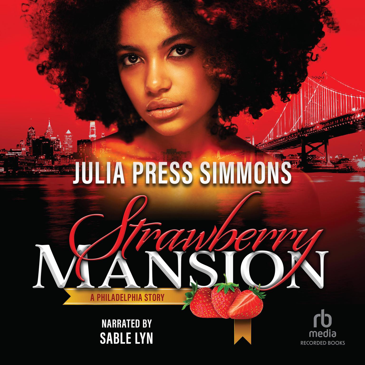 Strawberry Mansion: A Philadephia Story Audiobook, by Julia Press Simmons