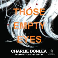 Those Empty Eyes Audiobook, by Charlie Donlea