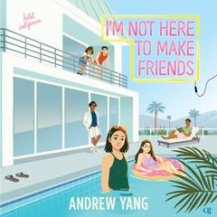 Im Not Here to Make Friends Audiobook, by Andrew Yang
