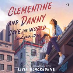 Clementine and Danny Save the World (and Each Other) Audiobook, by Livia Blackburne