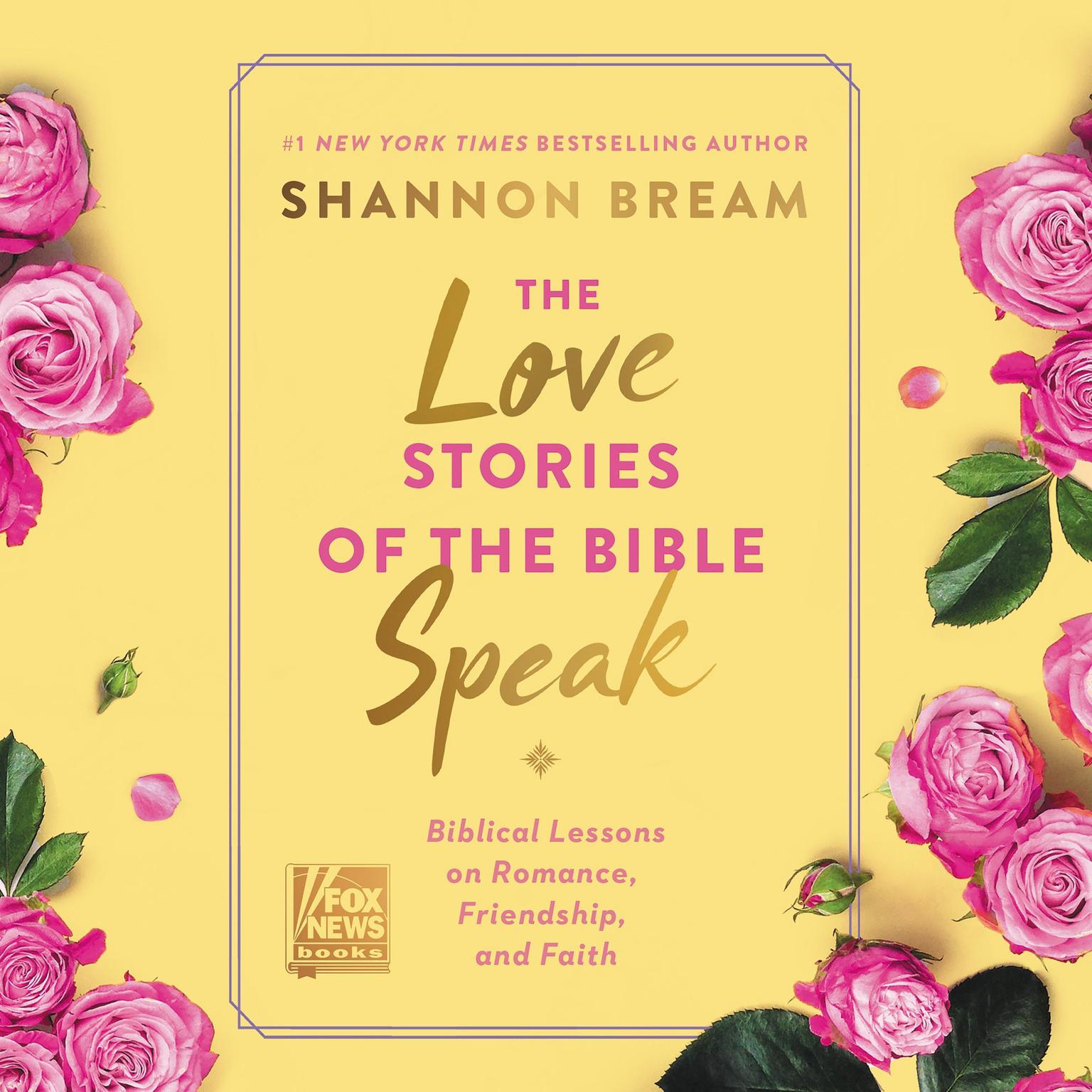 The Love Stories of the Bible Speak: Biblical Lessons on Romance, Friendship, and Faith Audiobook, by Shannon Bream