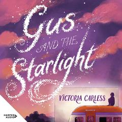 Gus and the Starlight Audiobook, by Victoria Carless