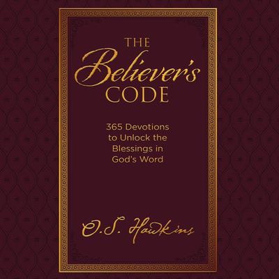 The Believer's Code: 365 Devotions to Unlock the Blessings of God’s Word Audiobook, by O. S. Hawkins