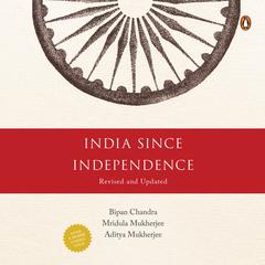 India Since Independence Part 1 Audiobook, by Bipin Chandra