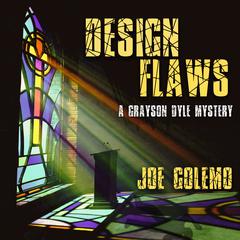 Design Flaws: A Grayson Dyle Mystery Audiobook, by Joe Golemo