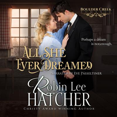 All She Ever Dreamed Audiobook, by Robin Lee Hatcher