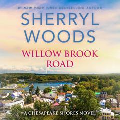 Willow Brook Road Audiobook, by Sherryl Woods