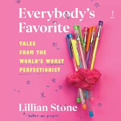 Everybodys Favorite: Tales from the World’s Worst Perfectionist Audiobook, by Lillian Stone