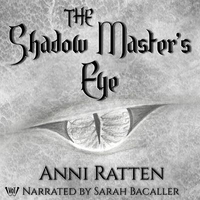 The Shadow Masters Eye Audiobook, by Anni Ratten