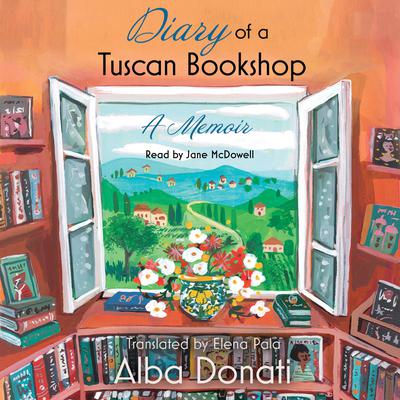 Diary of a Tuscan Bookshop: A Memoir Audiobook, by Alba Donati