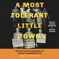 A Most Tolerant Little Town: The Explosive Beginning of School Desegregation Audiobook, by Rachel Louise Martin