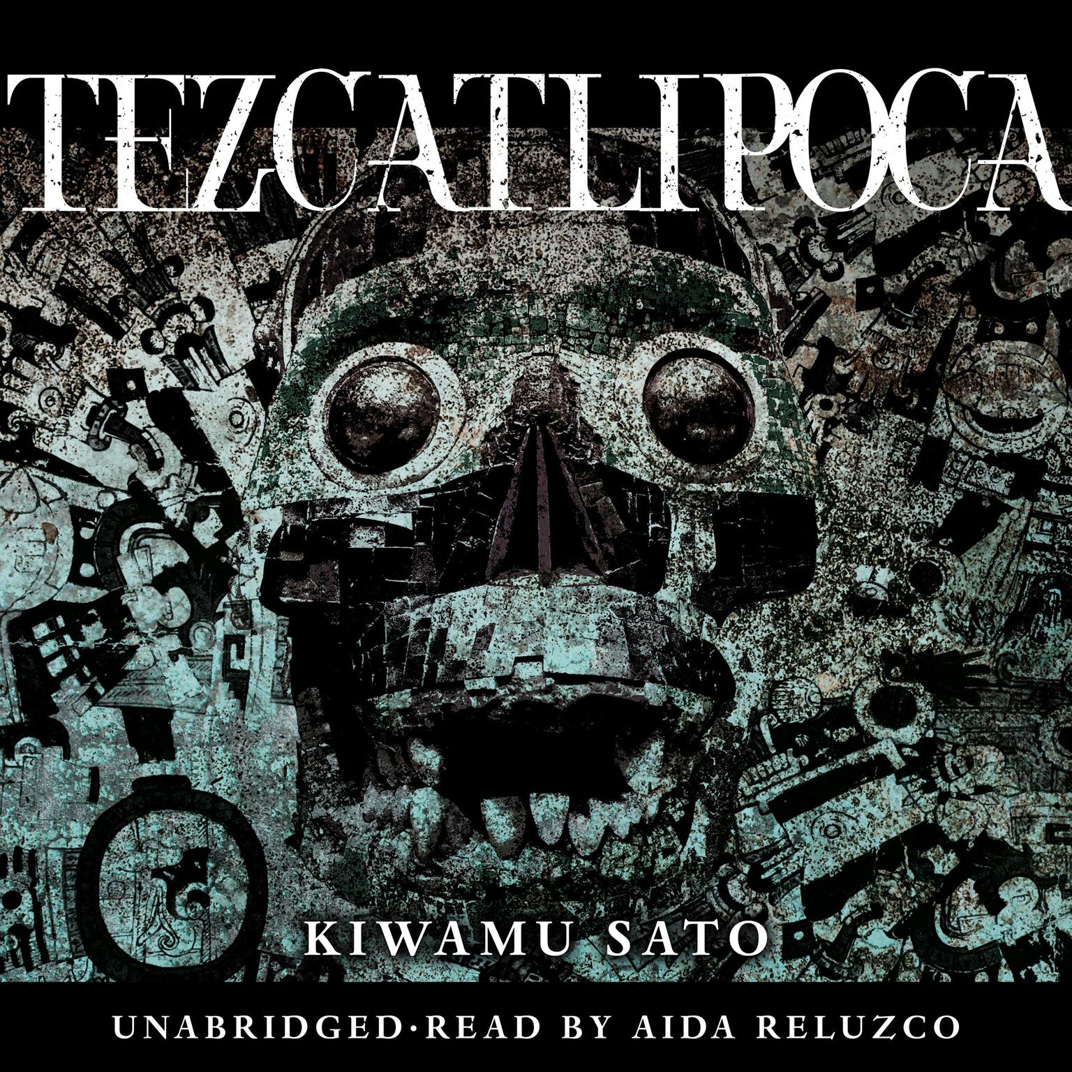 Tezcatlipoca Audiobook, by Kiwamu Sato