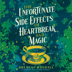 The Unfortunate Side Effects of Heartbreak and Magic: A Novel Audiobook, by Breanne Randall