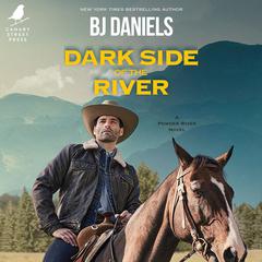 Dark Side of the River Audiobook, by B. J. Daniels