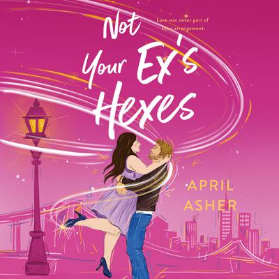 Not Your Exs Hexes Audiobook, by April Asher