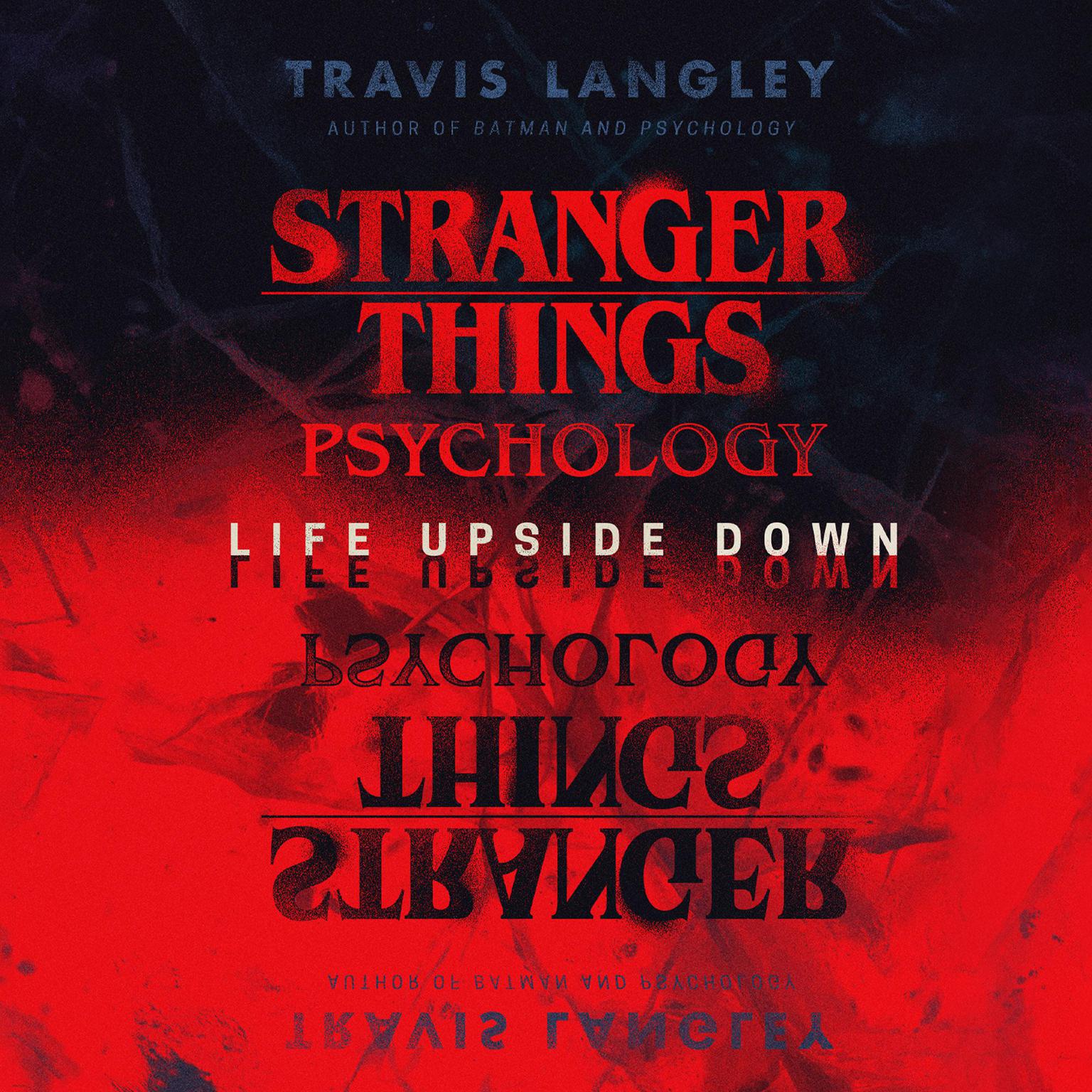 Stranger Things Psychology: Life Upside Down Audiobook, by Travis Langley