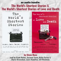 An Audio Bundle: The World's Shortest Stores & The World's Shortest Stories of Love and Death Audibook, by Steve Moss 