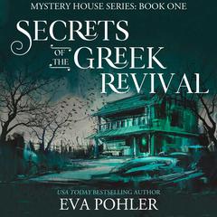 Secrets of the Greek Revival Audiobook, by Eva Pohler
