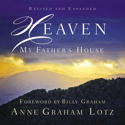 Heaven: My Father's House Audiobook, by Anne Graham Lotz