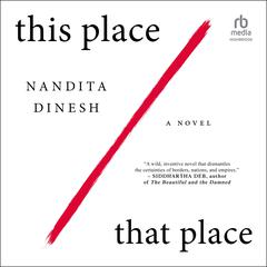 This Place That Place Audiobook, by Nandita Dinesh